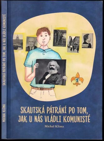 Skautská pátrání po tom, jak u nás vládli komunisté (Michal Klíma, 2021)