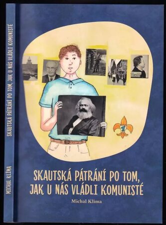 Skautská pátrání po tom, jak u nás vládli komunisté (Michal Klíma, 2021)