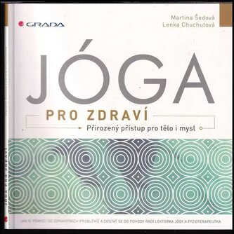 Jóga pro zdraví : přirozený přístup pro tělo i mysl (Martina Šedová, 2021)