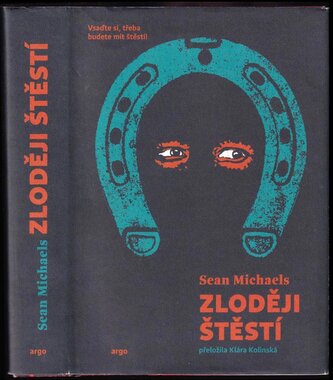 Zloději štěstí (Sean Michaels, 2021)
