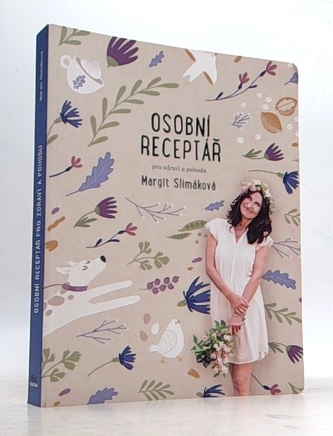 Margit Slimáková: Osobní receptář pro zdraví a pohodu