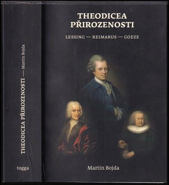 Theodicea přirozenosti : Lessing, Reimarus, Goeze (Martin Bojda, 2017)