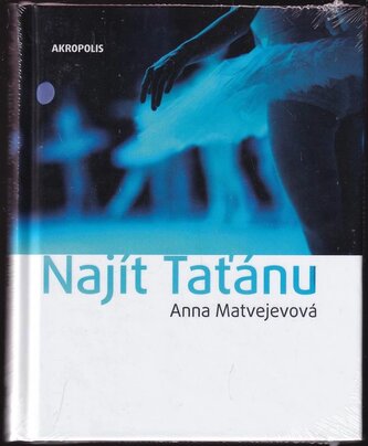 Najít Taťánu (Anna Aleksandrovna Matvejeva, 2018)