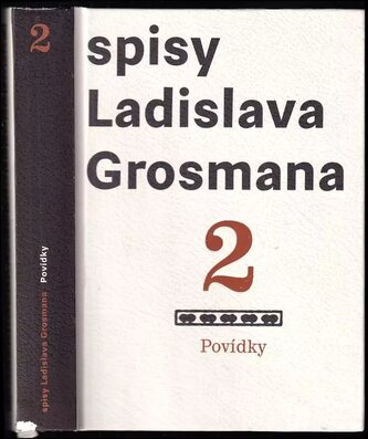 Spisy Ladislava Grosmana : Povídky - 2 (Ladislav Grosman, 2018)