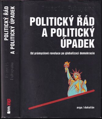 Politický řád a politický úpadek : od průmyslové revoluce po globalizaci demokracie (Francis Fukuyama, 2018)