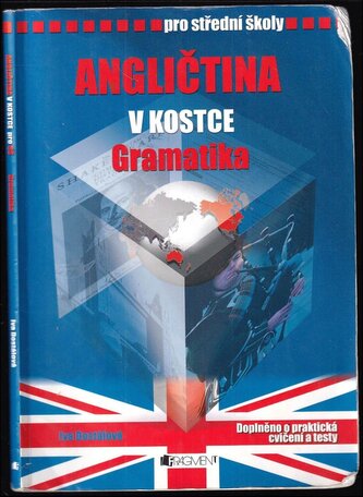 Angličtina v kostce : gramatika : pro střední školy (Iva Dostálová, 2007)