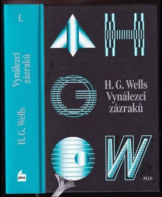 Vynálezci zázraků. Sebrané povídky H. G. Wellse. Svazek I