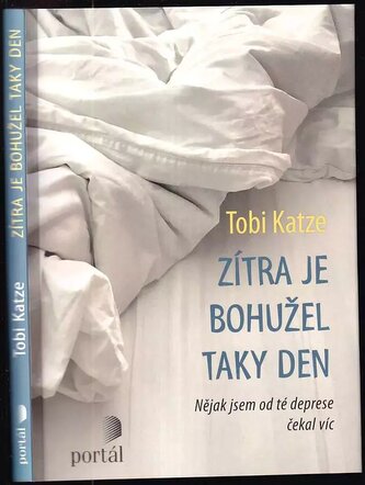 Zítra je bohužel taky den : nějak jsem od té deprese čekal víc (Tobi Katze, 2018)