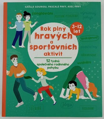 Rok plný hravých a sportovních aktivit : 52 týdnů společného rodinného pohybu (Gäelle Gouriou, 2018)