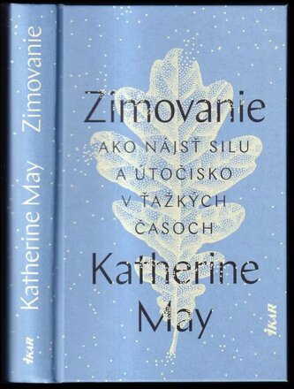 Zimovanie : ako nájsť silu a útočisko v ťažkých časoch (Katherine May, 2021)