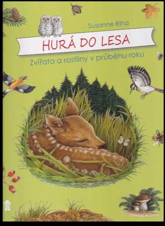 Hurá do lesa! : zvířata a rostliny v průběhu roku (Susanne Riha, 2018)