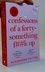 Confessions of a Forty-Something F**k Up