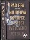 Pád FIFA - Milionová korupce v srdci světového fotbalu