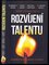 Rozvíjení talentu : zažehněte svůj neomezený potenciál (Shawn D Moon, 2019)
