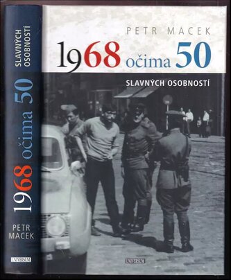 1968 očima 50 slavných osobností (Petr Macek, 2018)
