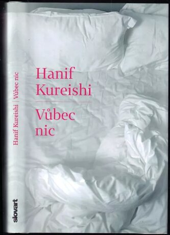 Vůbec nic (Hanif Kureishi, 2018)