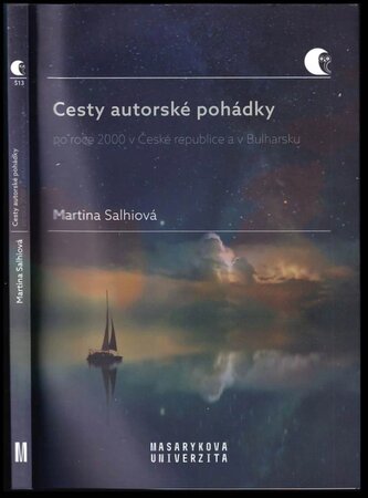 Cesty autorské pohádky po roce 2000 v České republice a v Bulharsku (Martina Salhiová, 2021)