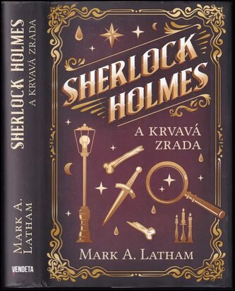 Sherlock Holmes a krvavá zrada (Mark A. Latham, 2022)