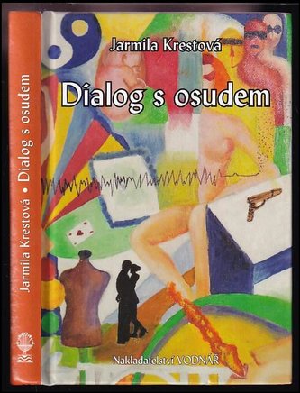 Dialog s osudem, aneb, Propadliště času (Jarmila Krestová, 2018)