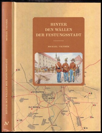 Hinter den Wällen der Festungsstadt : ein Beitrag zu Alltagsleben, Organisation und Einrichtung der Festungsstadt im 19. Jahrhun