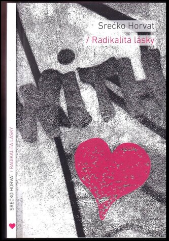Radikalita lásky (Srećko Horvat, 2018)