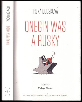 Onegin was a Rusky (Irena Dousková, 2018)