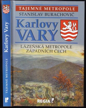 Karlovy Vary : lázeňská metropole západních Čech (Stanislav Burachovič, 2018)