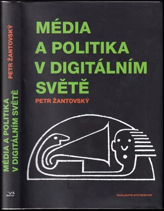 Média a politika v digitálním světě (Petr Žantovský, 2018)