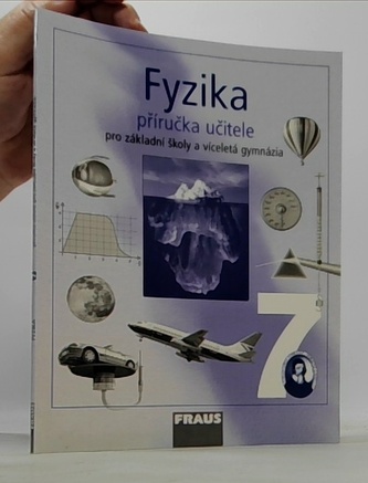 Fyzika 7 pro ZŠ a víceletá gymnázia - příručka učitele
