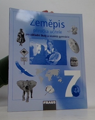 Zeměpis 7 pro ZŠ a víceletá gymnázia - Příručka učitele