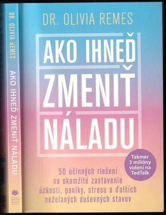 Ako ihneď zmeniť náladu : 50 účinných riešení na okamžité zastavenie úzkosti, paniky, stresu a ďalších neželaných duševných stav