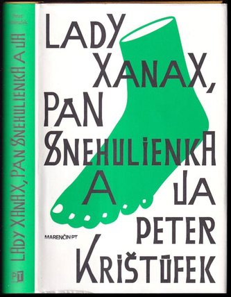 Lady Xanax, pán Snehulienka a ja (Peter Krištúfek, 2018)