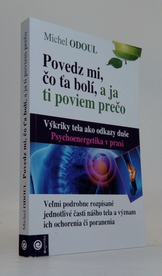 Povedz mi, čo ťa bolí a ja ti poviem prečo