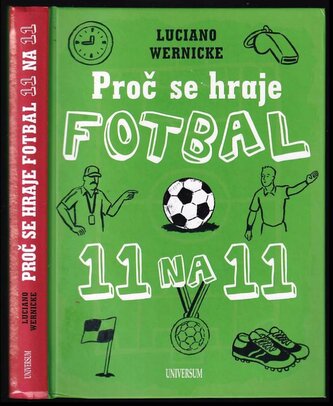 Proč se hraje fotbal 11 na 11 (Luciano Wernicke, 2018)