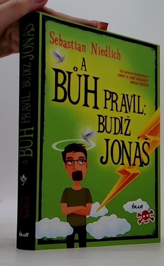 A Bůh pravil: Budiž Jonáš