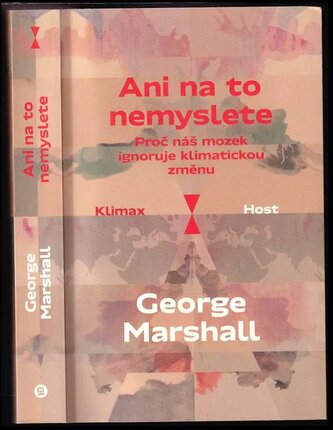 Ani na to nemyslete : proč náš mozek ignoruje změnu klimatu (George Marshall, 2022)