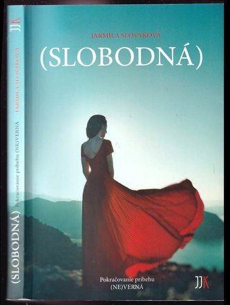(Slobodná) (Jarmila Slováková, 2017)
