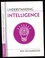 Understanding Intelligence (Understanding Life) (Kenneth E Richardson, 2022)