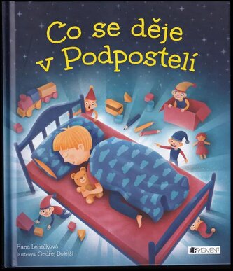 Co se děje v Podpostelí (Lehečková Hana, 2018)