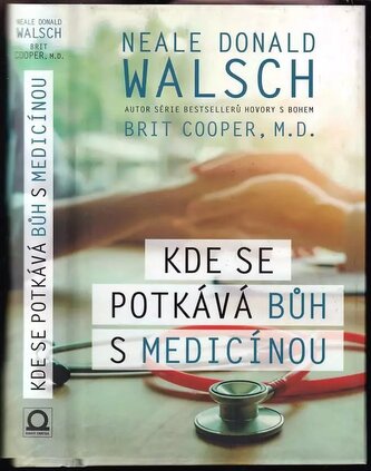 Kde se potkává Bůh s medicínou (Neale Donald Walsch, 2018)