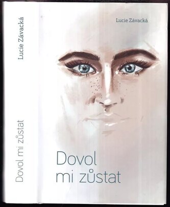 Dovol mi zůstat (Lucie Závacká, 2021)