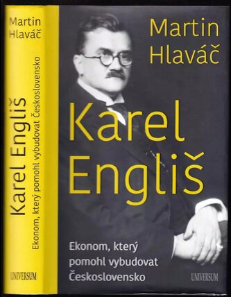 Karel Engliš : ekonom, který pomohl vybudovat Československo (Martin Hlaváč, 2021)