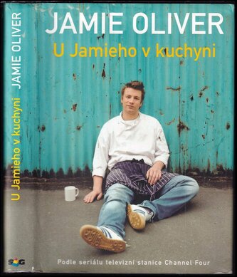 U Jamieho v kuchyni : [podle seriálu televizní stanice Channel Four] (Jamie Oliver, 2005)