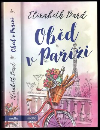 Oběd v Paříži : milostný příběh s recepty (Elizabeth Bard, 2018)