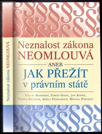 Neznalost zákona neomlouvá, aneb, Jak přežít v právním státě (Václav Budínský, 2018)