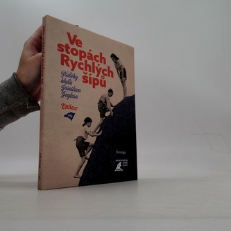 Ve stopách Rychlých šípů Ve stopách Rychlých šípů