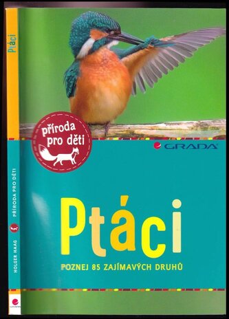 Ptáci : poznej 85 zajímavých druhů (Holger Haag, 2018)
