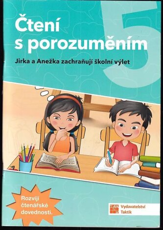 Čtení s porozuměním 5 : Jirka a Anežka zachraňují školní výlet (Zdena Effová, 2016)