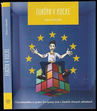 Európa v Kocke : Charakteristika a systém Európskej únie v šiestich rôznych smeroch (Marco Németh, 2022)