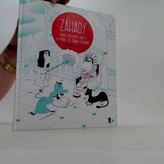 ZÁHADY - Zapoj mozkové závity a vyřeš 25 záhad historie